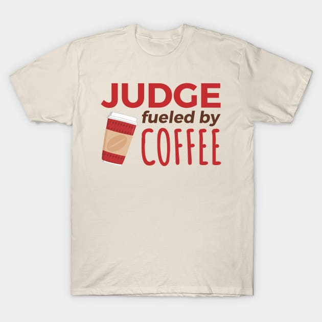 Judge Fueled by Coffee T-Shirt by PunchiDesign